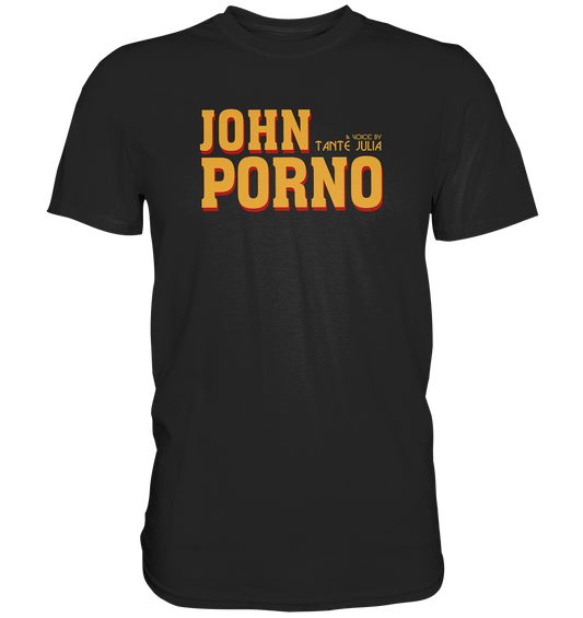 John Porno - Premium Shirt