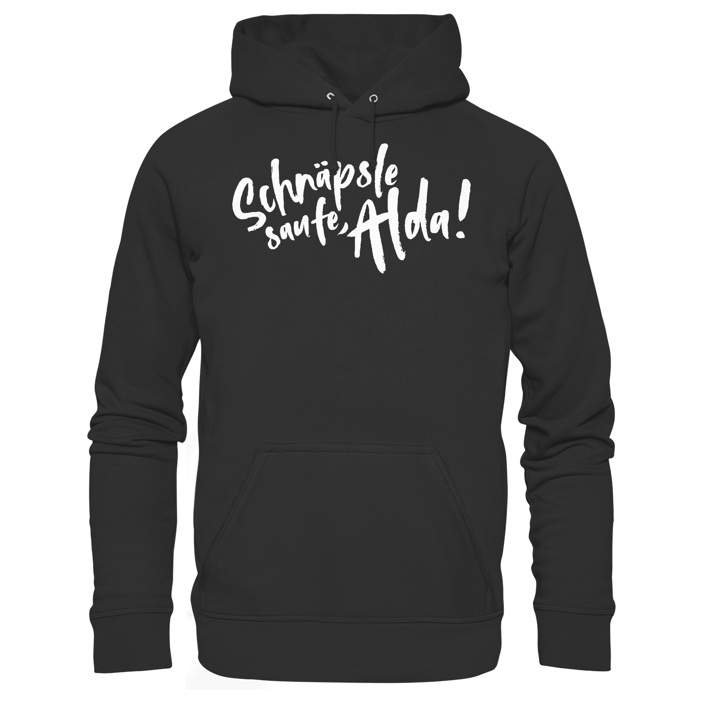 Schnäpse Saufe, Alda! - Klassiker - Basic Unisex Hoodie