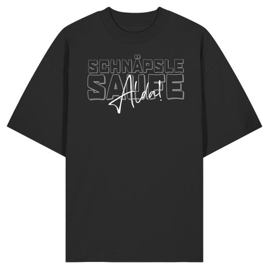 Schnäpse Saufe, Alda! - Tagged - Organic Oversize Shirt
