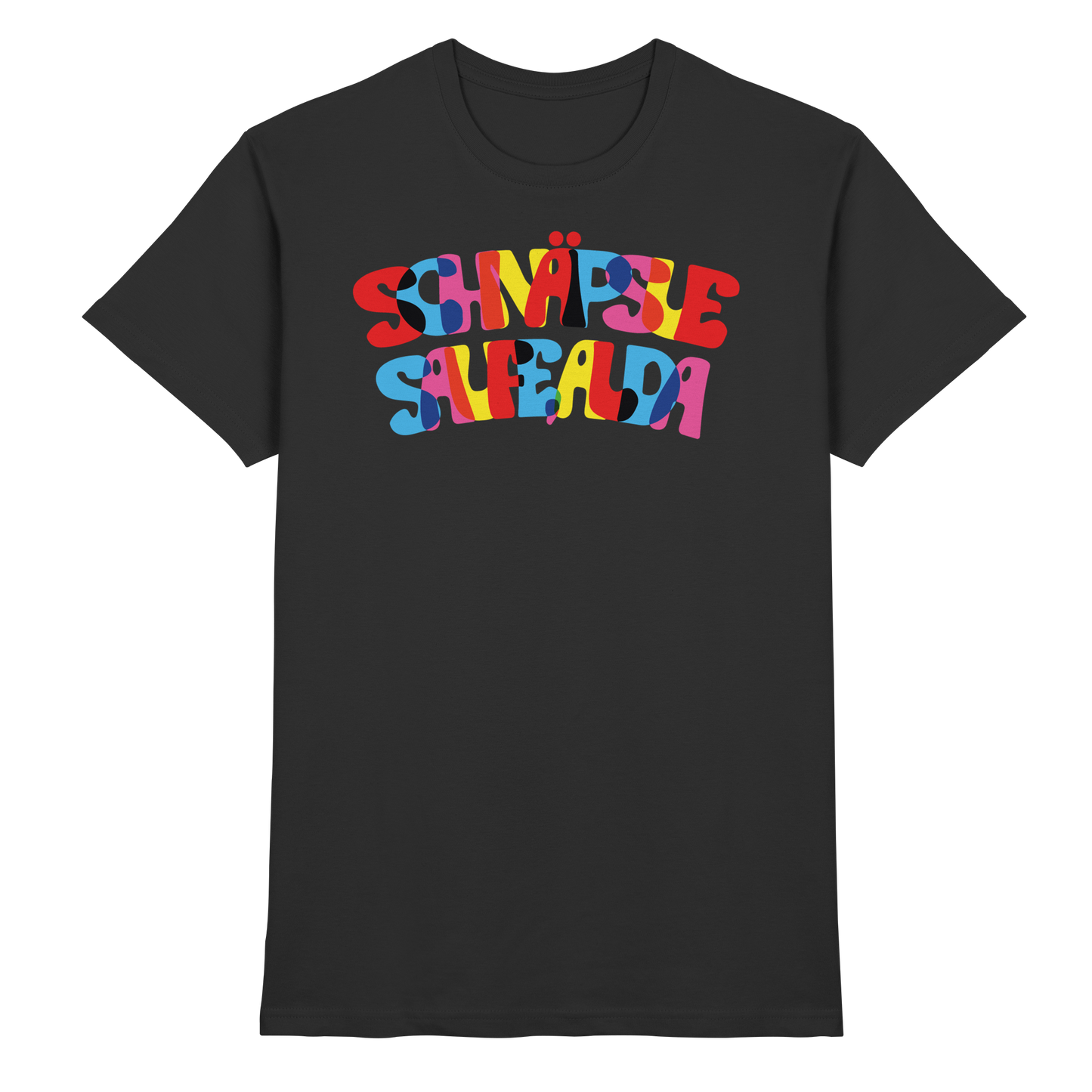 Schnäpse Saufe, Alda! - In Farbe und bunt! - Premium Shirt