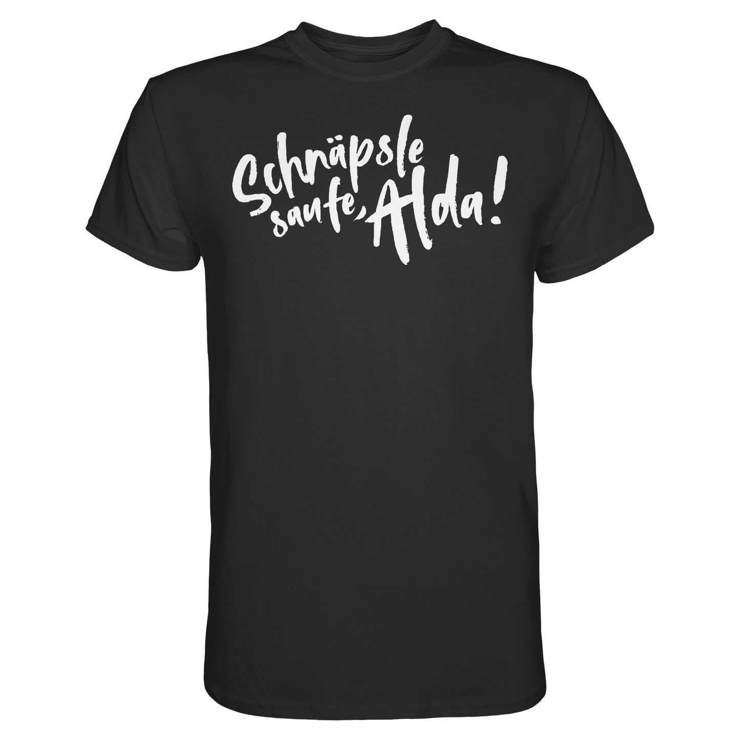 Schnäpse Saufe, Alda! - Klassiker - Premium Shirt